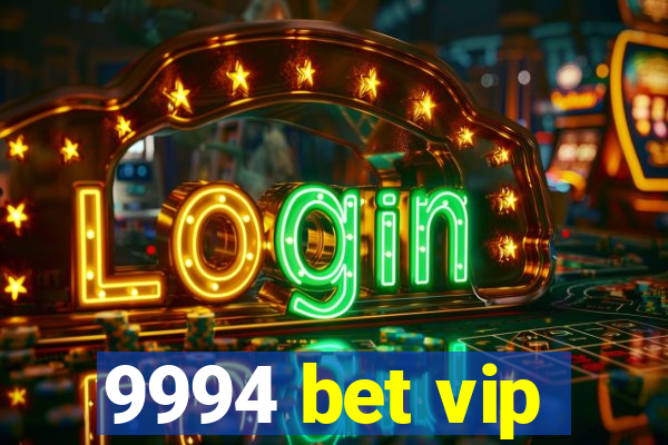 9994 bet vip